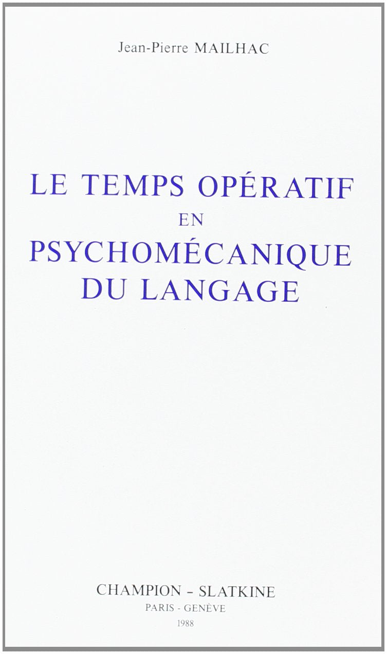 Le temps operatif en psychomecanique du langage (Travaux de linguistique quantitative) (French Edition),Used