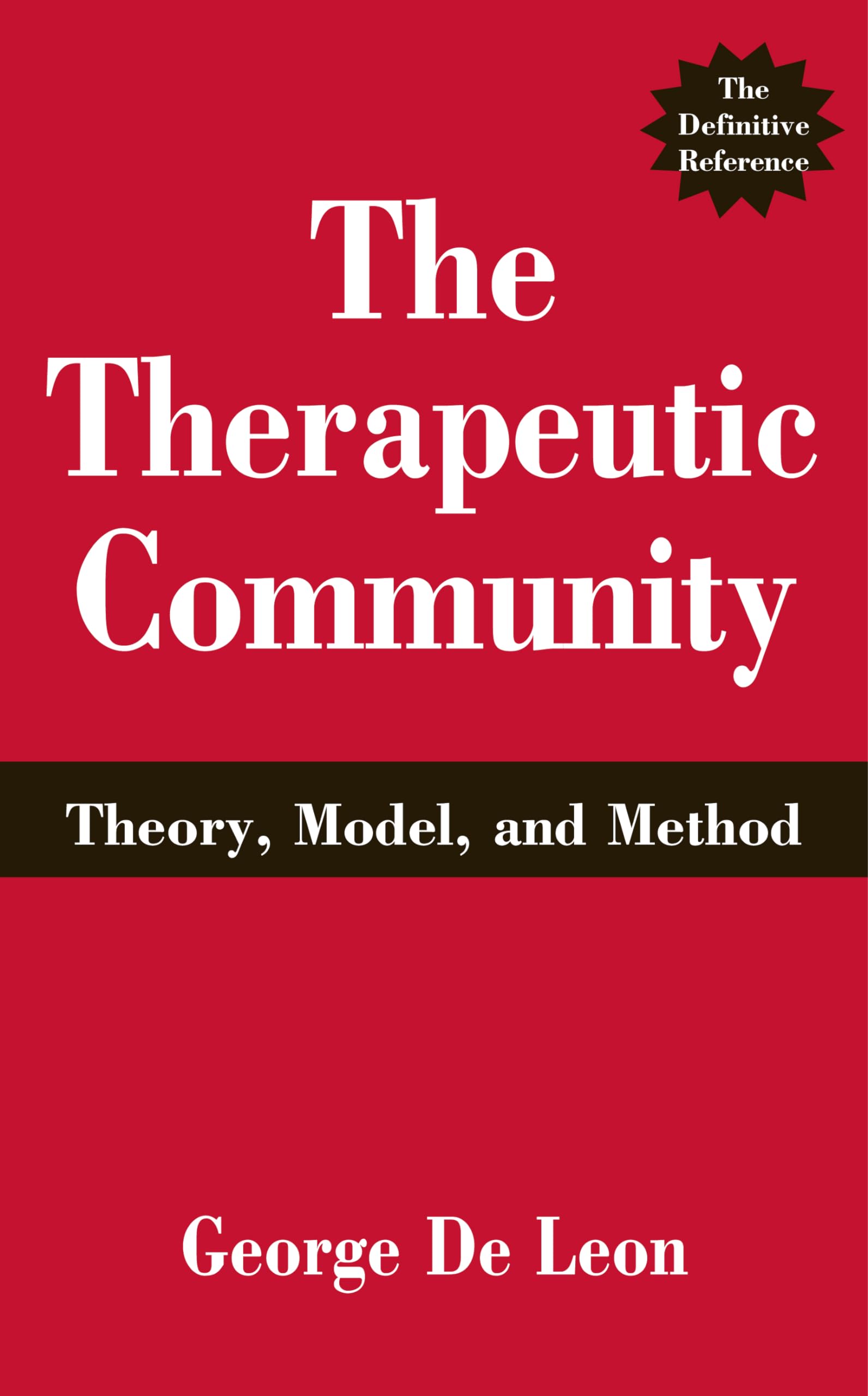 The Therapeutic Community: Theory, Model, And Method