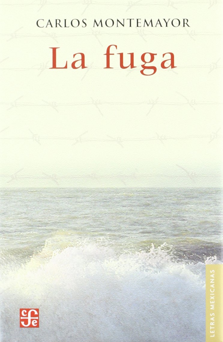 La fuga (Letras Mexicanas, 142) (Spanish Edition),New