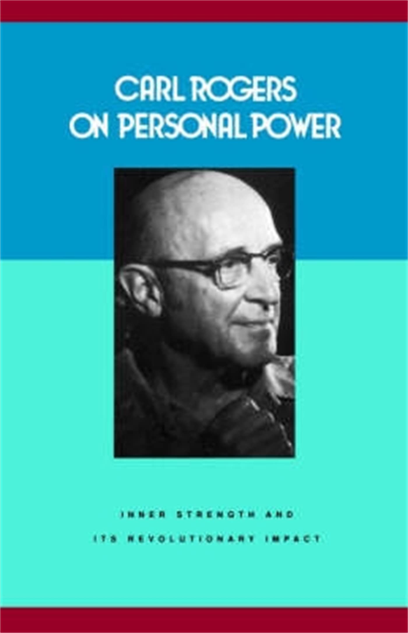 Carl Rogers On Personal Power: Inner Strength And Its Revolutionary Impact,New