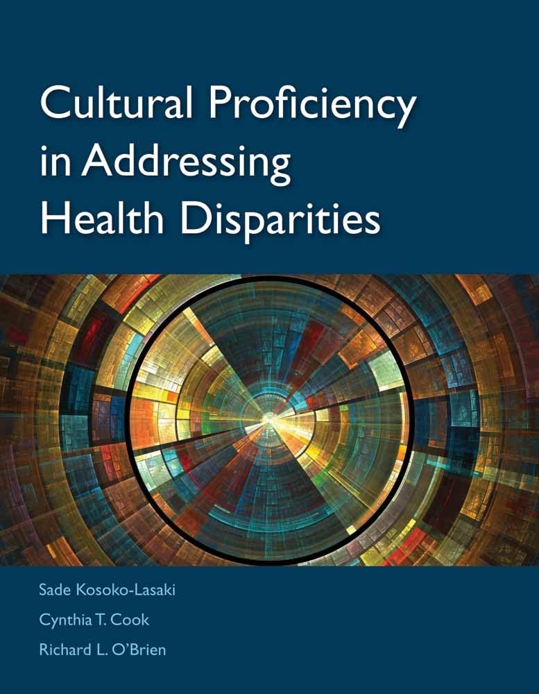 Cultural Proficiency In Addressing Health Disparities