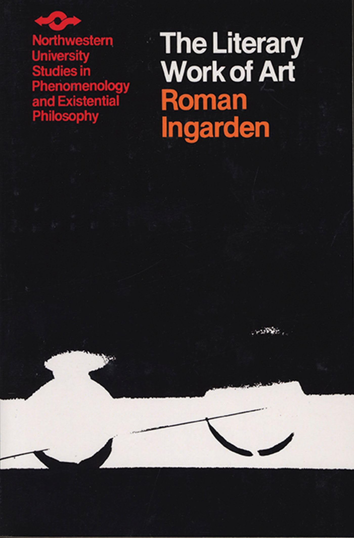 The Literary Work of Art: An Investigation of the Borderlines of Ontology, Logic, and Theory of Language (Studies in Phenomenolo,Used