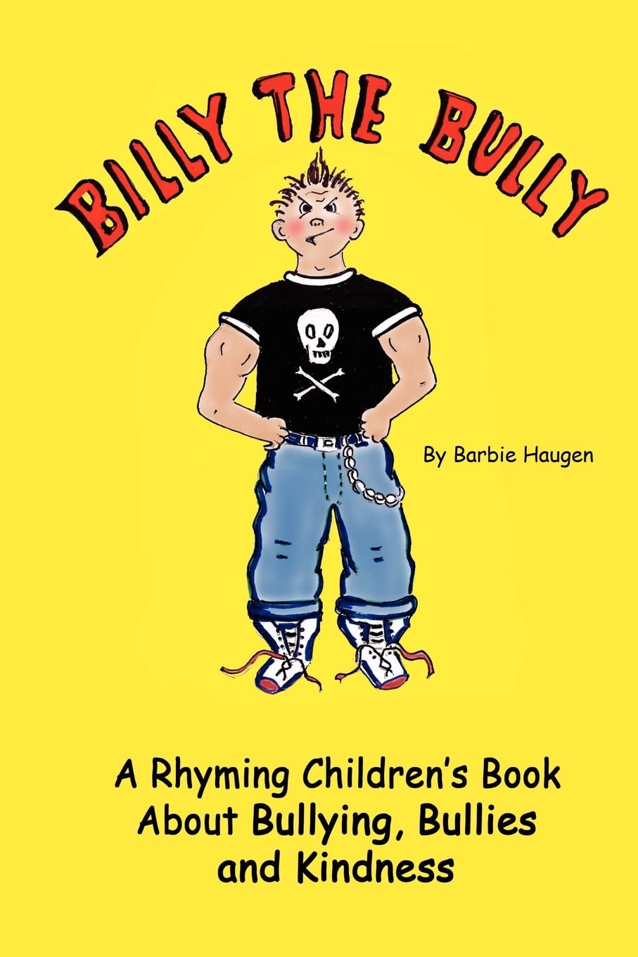 Billy The Bully: A Rhyming Children's Book About Bullying, Bullies and Kindness,Used