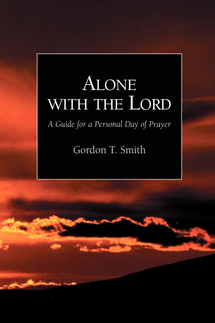 Alone with the Lord: A Guide to a Personal Day of Prayer,Used