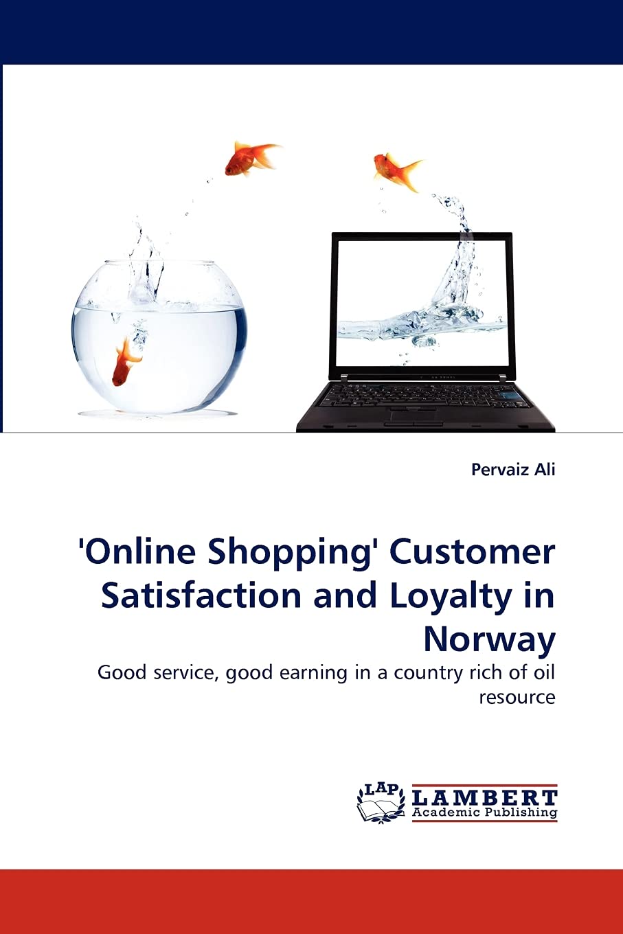 'Online Shopping' Customer Satisfaction and Loyalty in Norway: Good service, good earning in a country rich of oil resource,Used