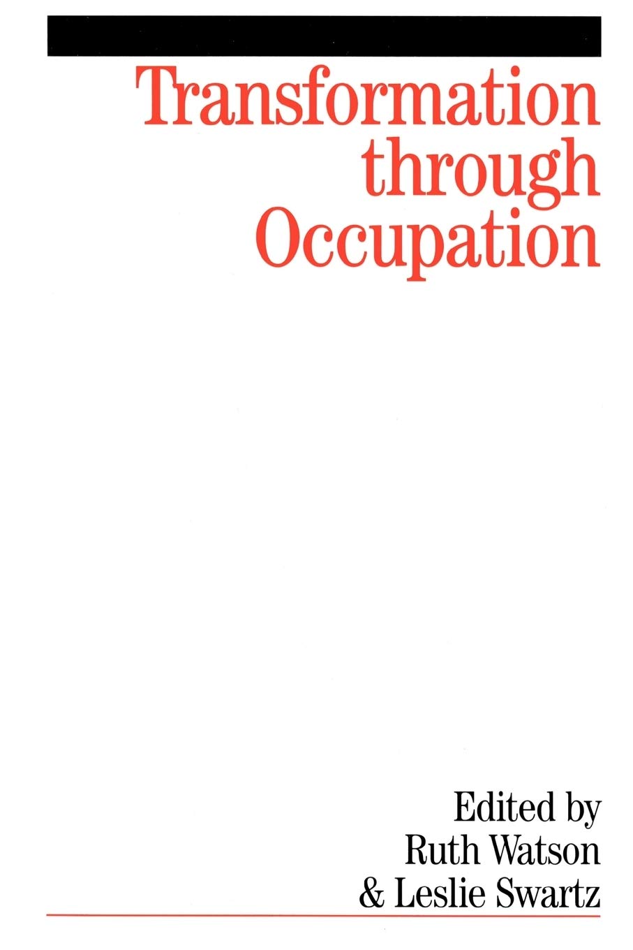 Transformation Through Occupation: Human Occupation in Context,Used
