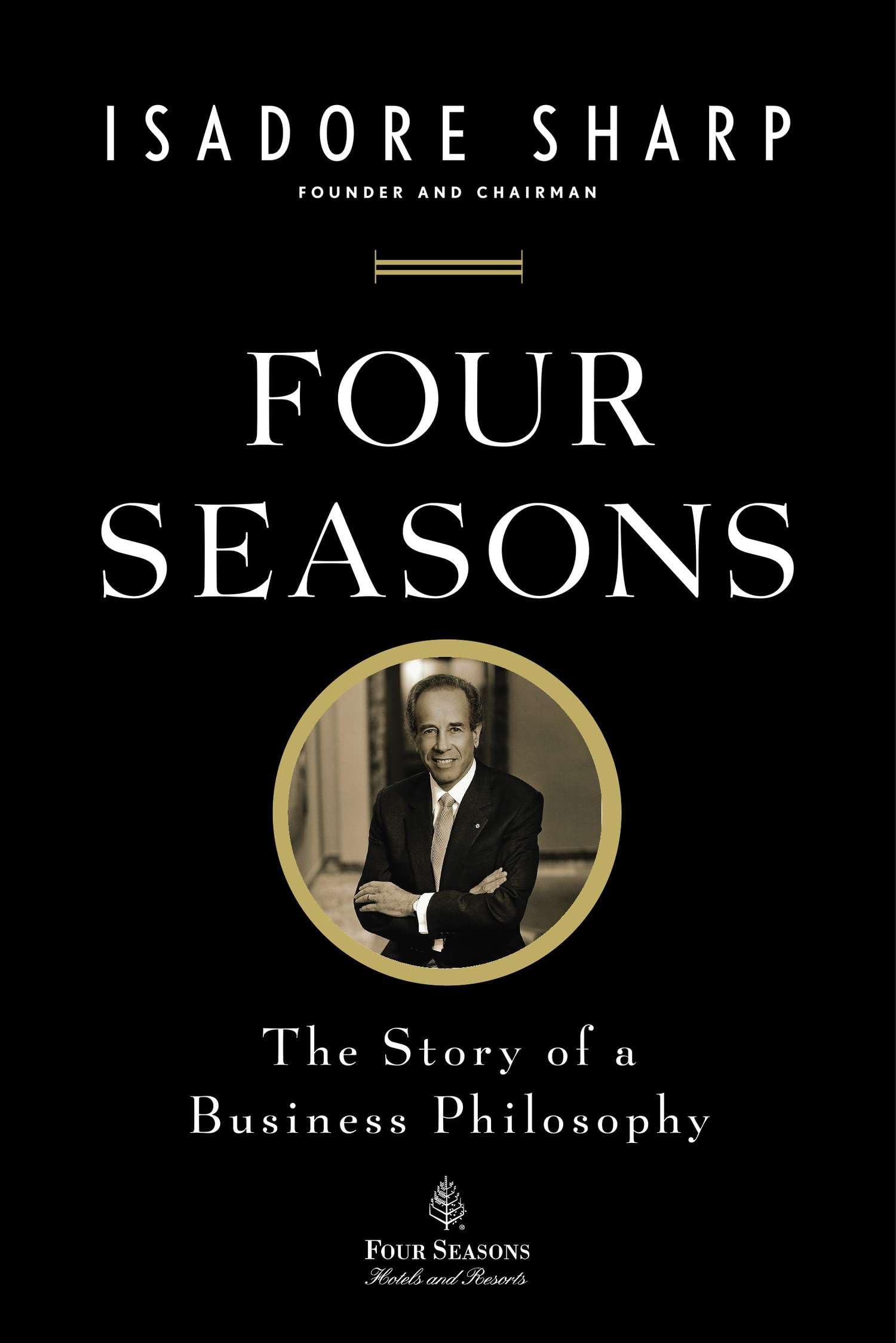 Four Seasons: The Story of a Business Philosophy,Used