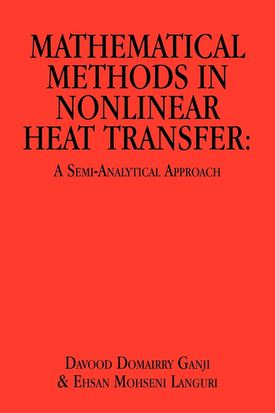 Mathematical Methods In Nonlinear Heat Transfer: A Semianalytical Approach,Used