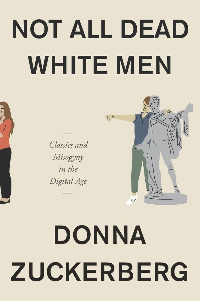 Not All Dead White Men: Classics and Misogyny in the Digital Age,Used