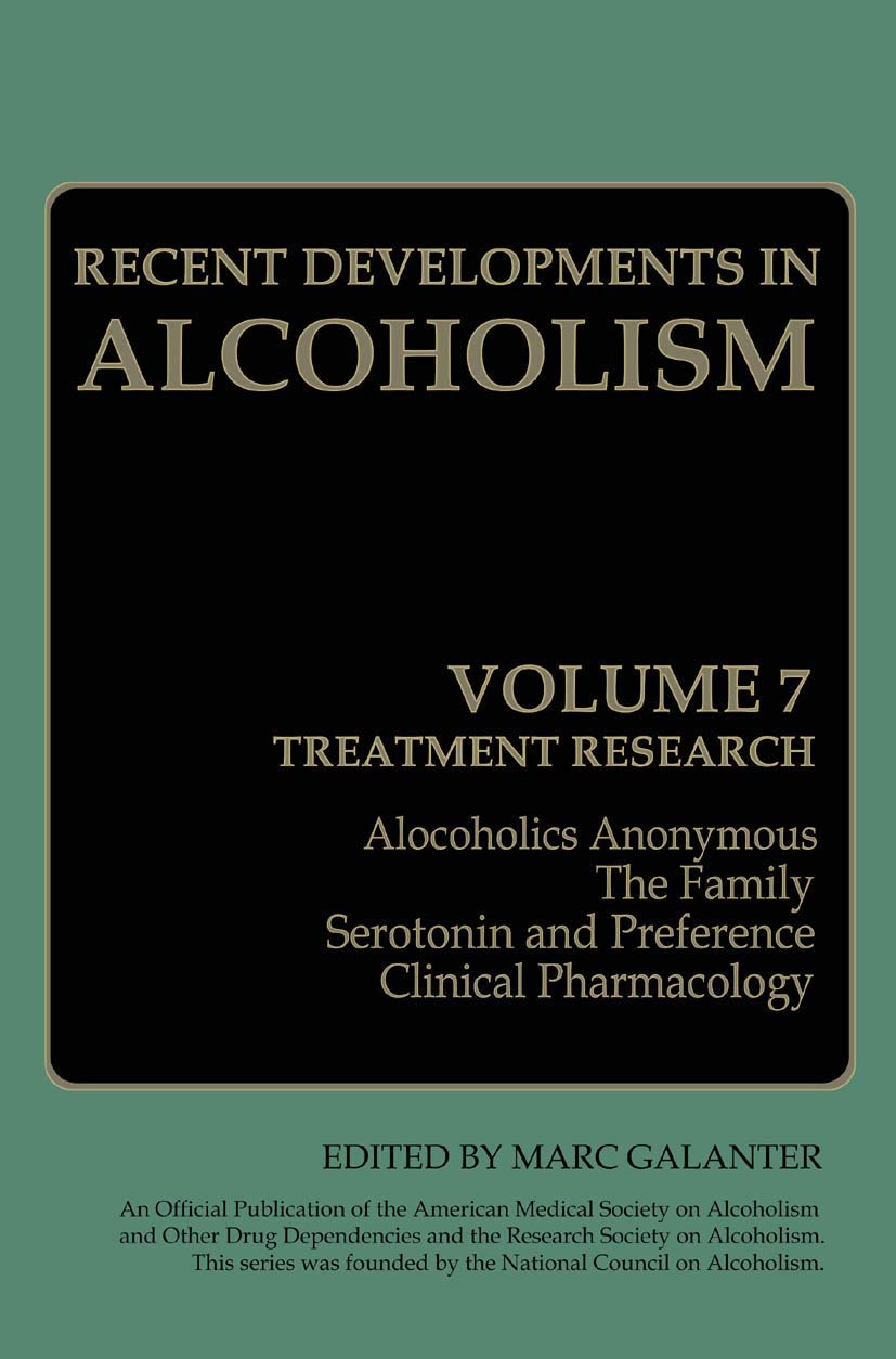 Recent Developments in Alcoholism: Treatment Research (Recent Developments in Alcoholism, 7),New