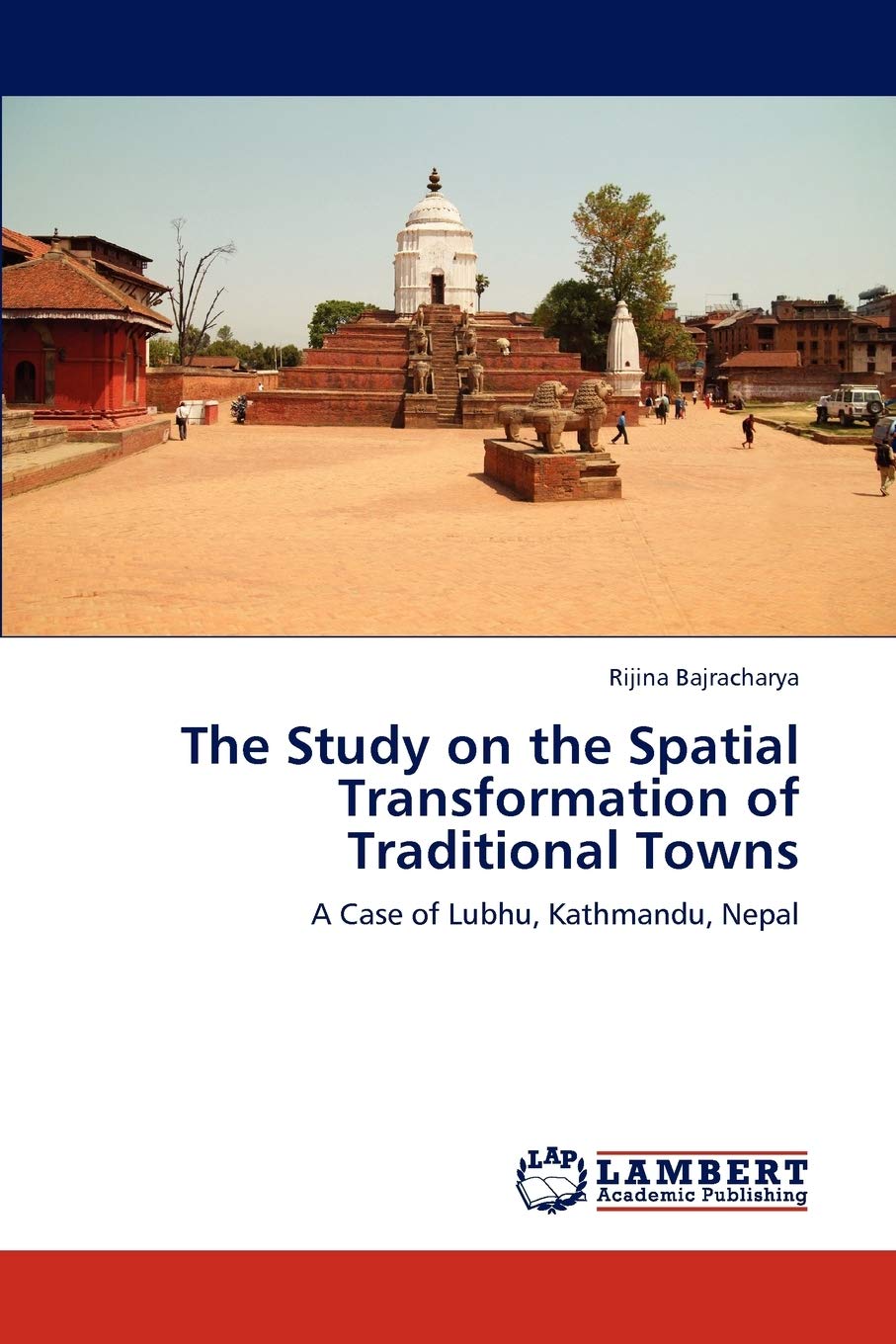 The Study on the Spatial Transformation of Traditional Towns: A Case of Lubhu, Kathmandu, Nepal,Used