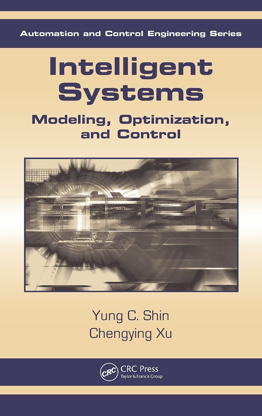 Intelligent Systems: Modeling, Optimization, and Control (Automation and Control Engineering),Used