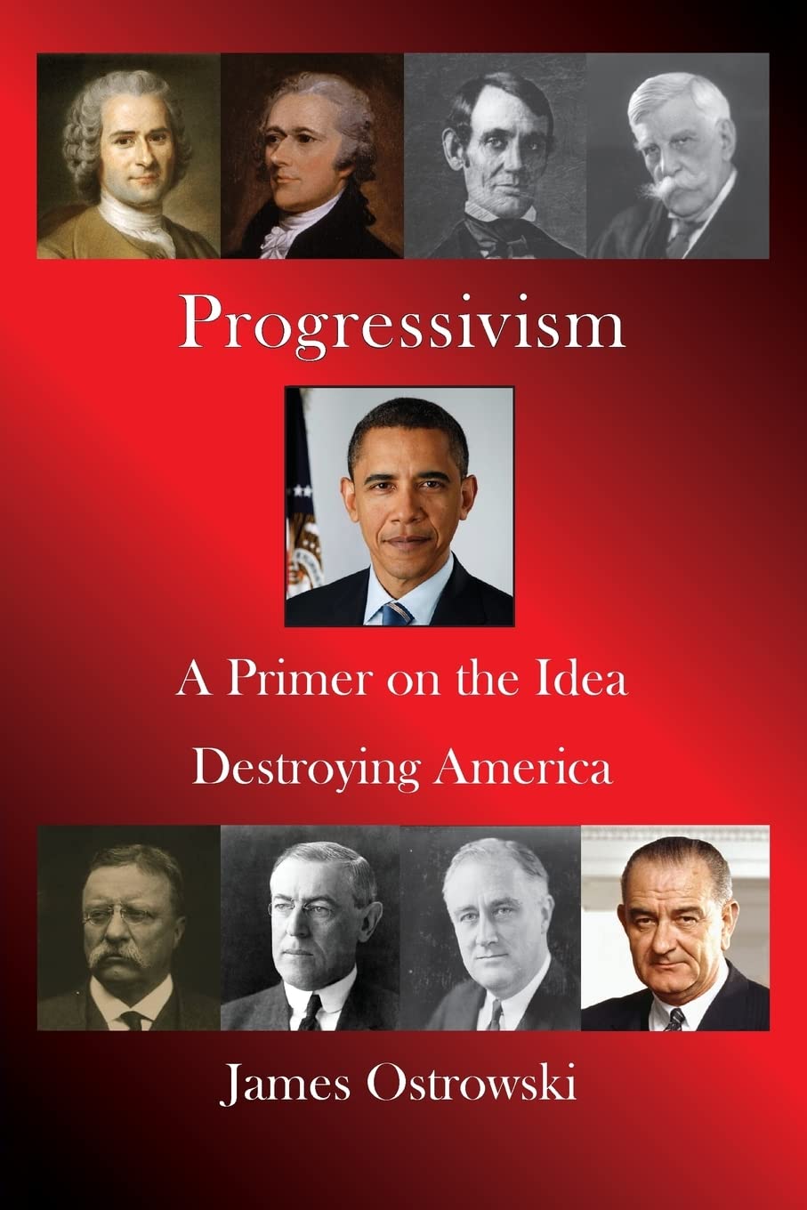 Progressivism: A Primer on the Idea Destroying America,Used