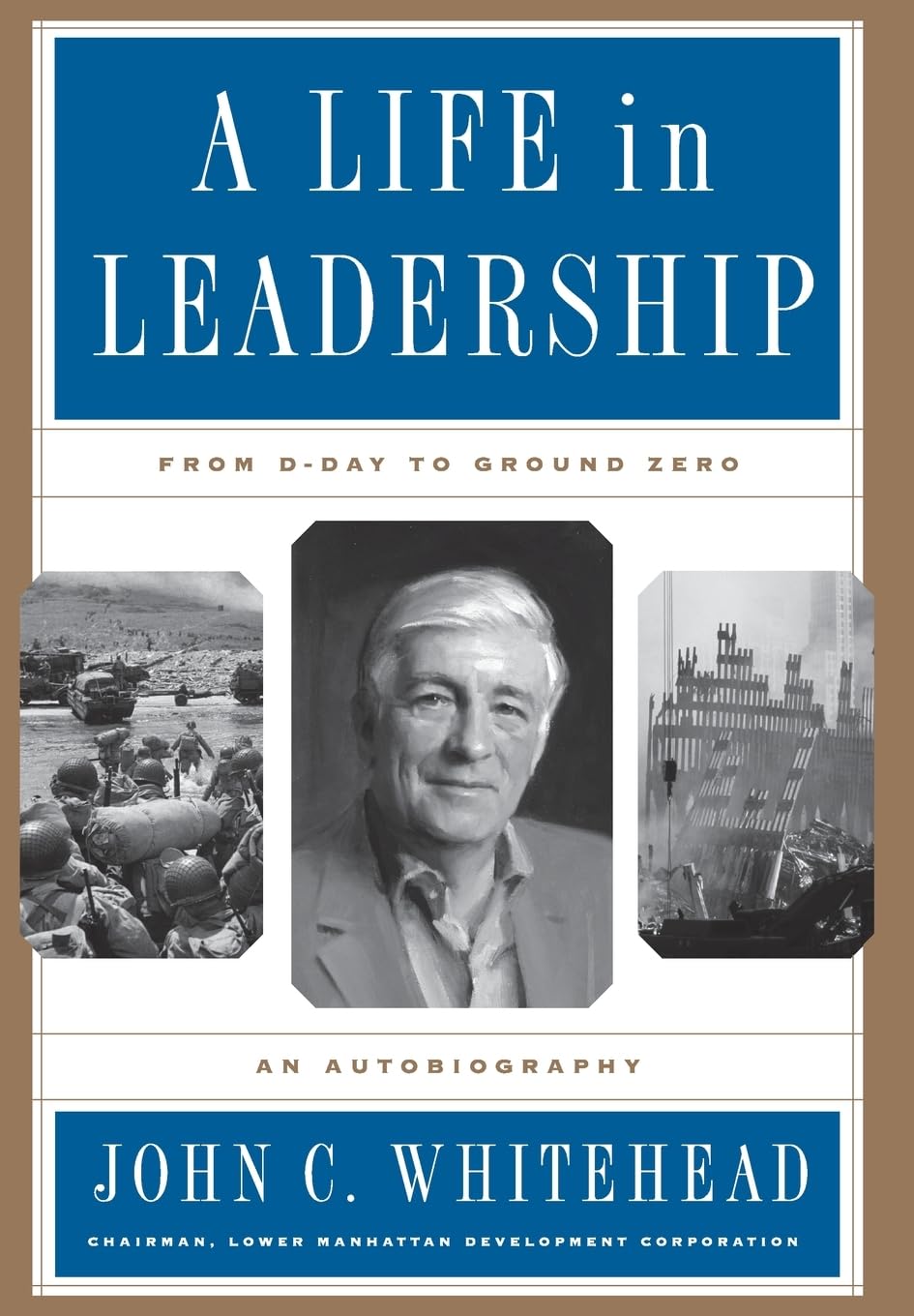 A Life In Leadership: From Dday To Ground Zero: An Autobiography,New