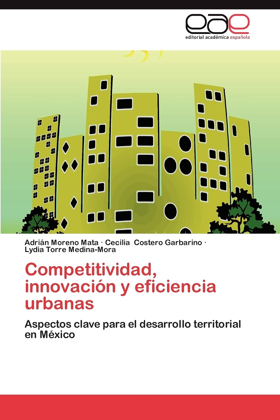 Competitividad, innovacin y eficiencia urbanas: Aspectos clave para el desarrollo territorial en Mxico (Spanish Edition),Used