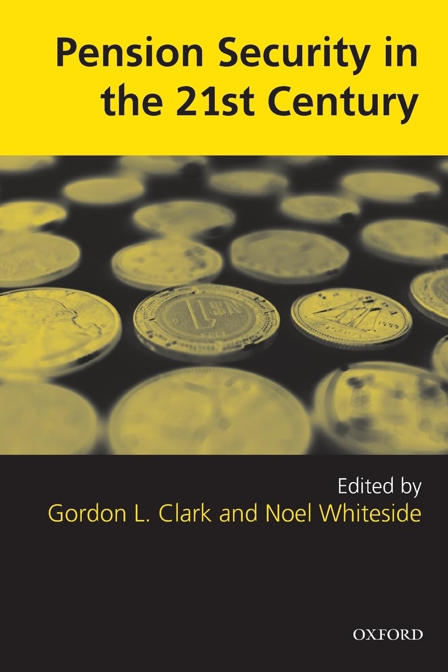 Pension Security in the 21st Century: Redrawing the PublicPrivate Debate,Used