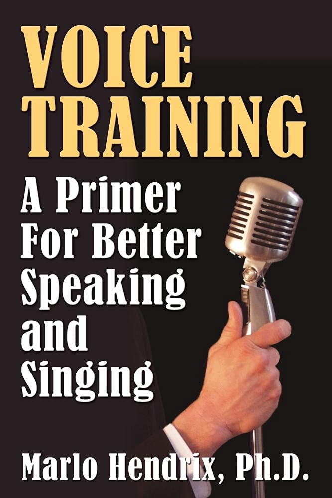 Voice Training: A Primer For Better Speaking and Singing,Used