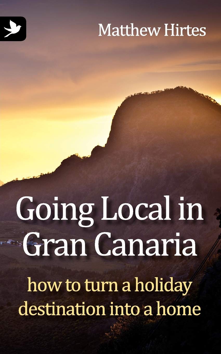 Going Local in Gran Canaria. How to Turn a Holiday Destination Into a Home,Used