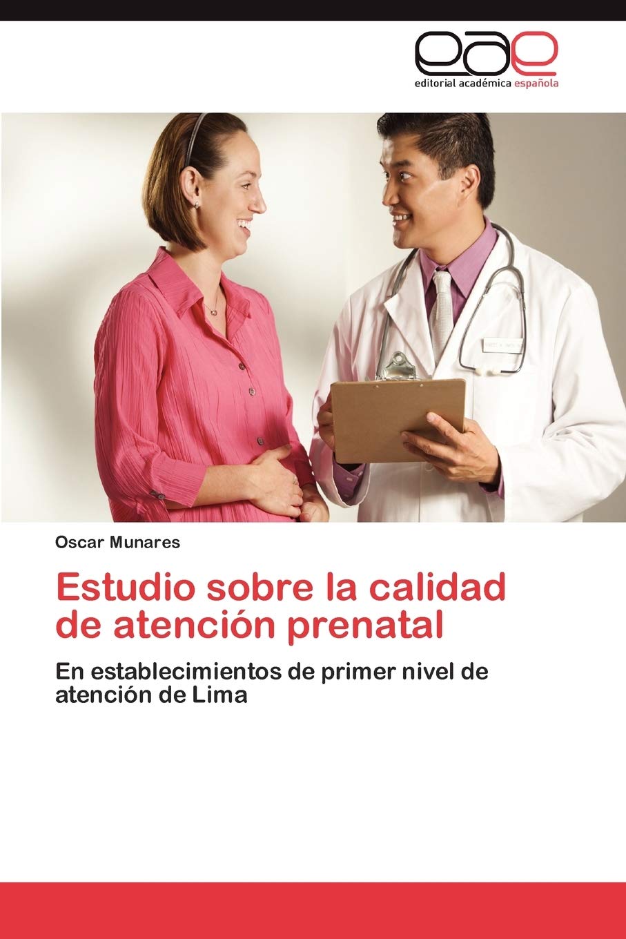 Estudio sobre la calidad de atencin prenatal: En establecimientos de primer nivel de atencin de Lima (Spanish Edition),Used