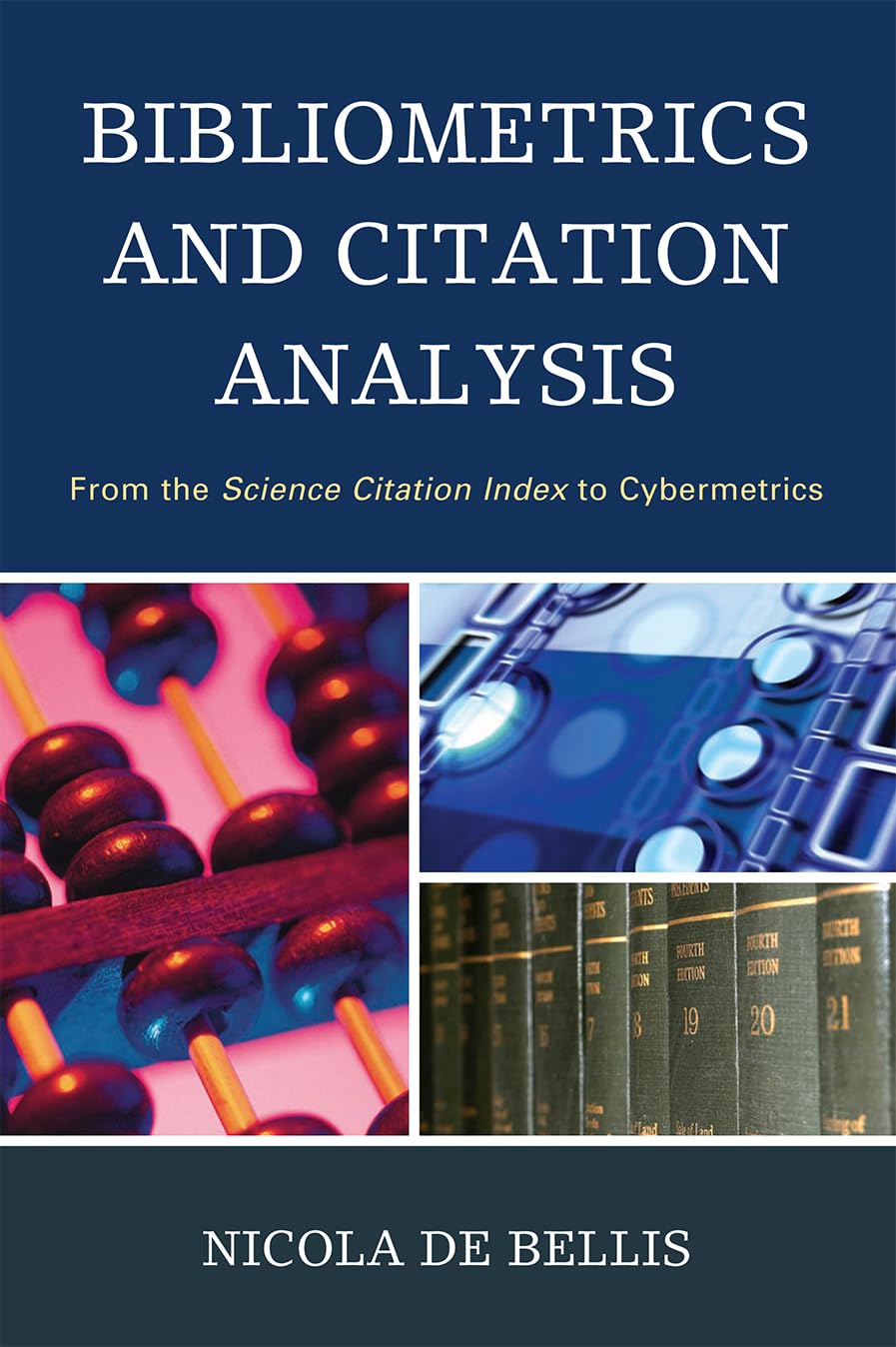 Bibliometrics And Citation Analysis: From The Science Citation Index To Cybermetrics,Used
