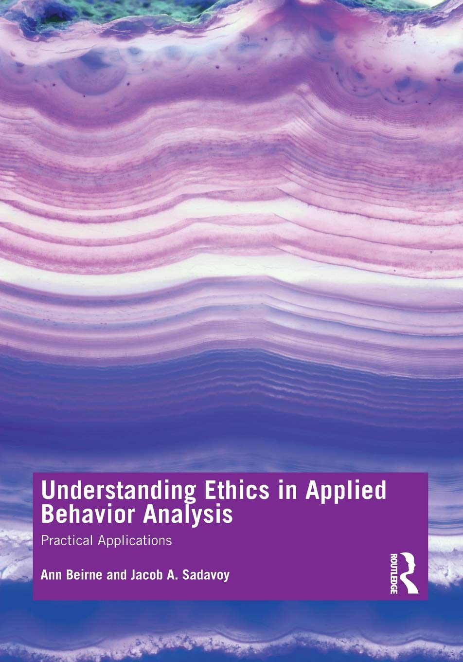 Understanding Ethics in Applied Behavior Analysis: Practical Applications,Used