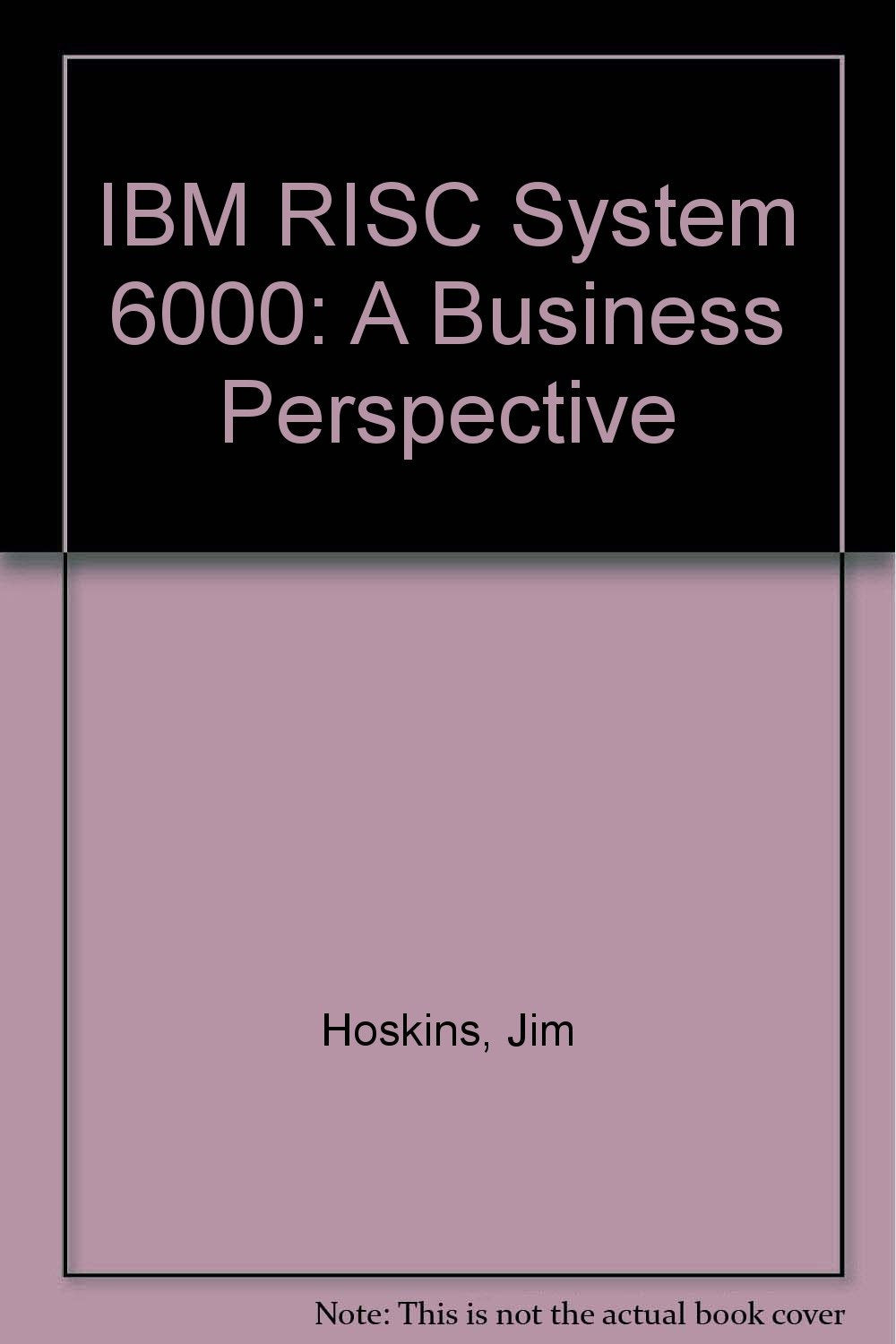 Ibm Risc System/6000: A Business Perspective-used