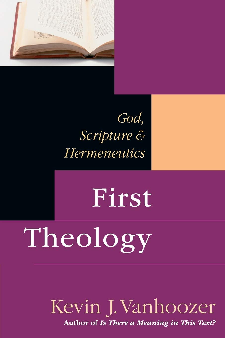 First Theology: God, Scripture & Hermeneutics,Used