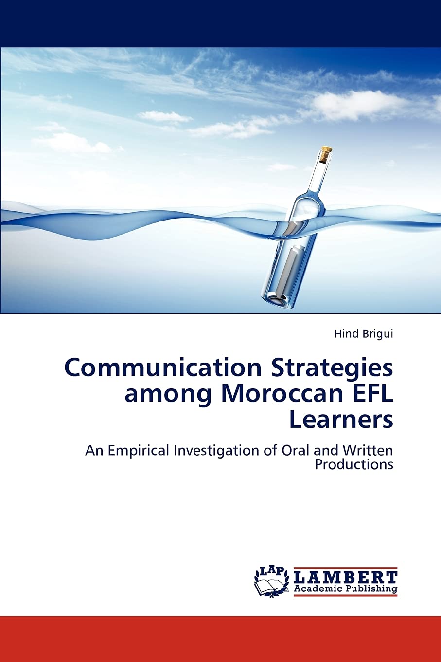 Communication Strategies among Moroccan EFL Learners: An Empirical Investigation of Oral and Written Productions,Used
