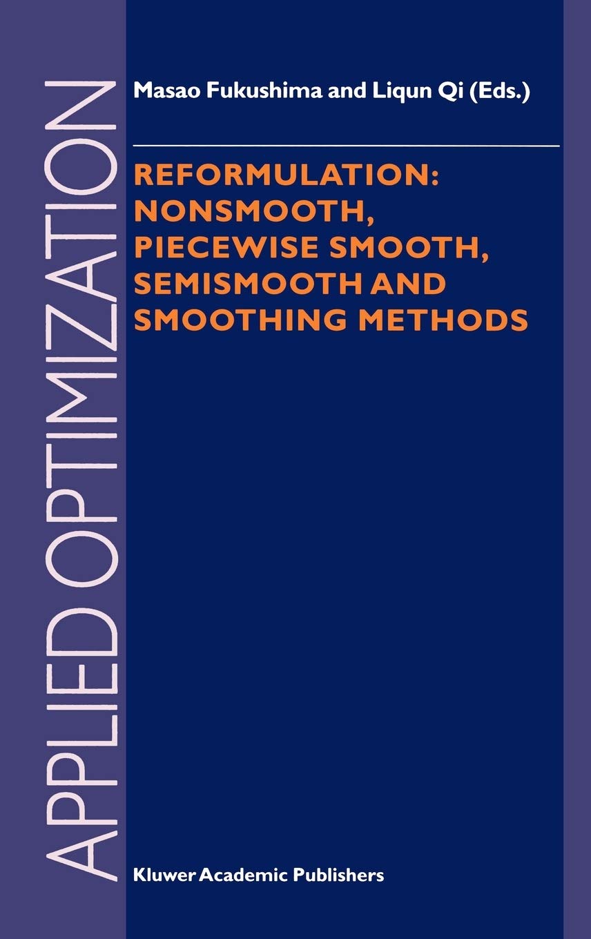 Reformulation: Nonsmooth, Piecewise Smooth, Semismooth and Smoothing Methods (Applied Optimization, 22),Used