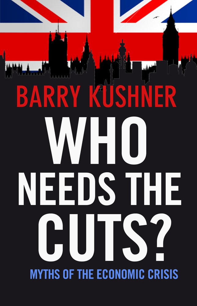 Who Needs The Cuts?: Myths Of The Economic Crisis,Used