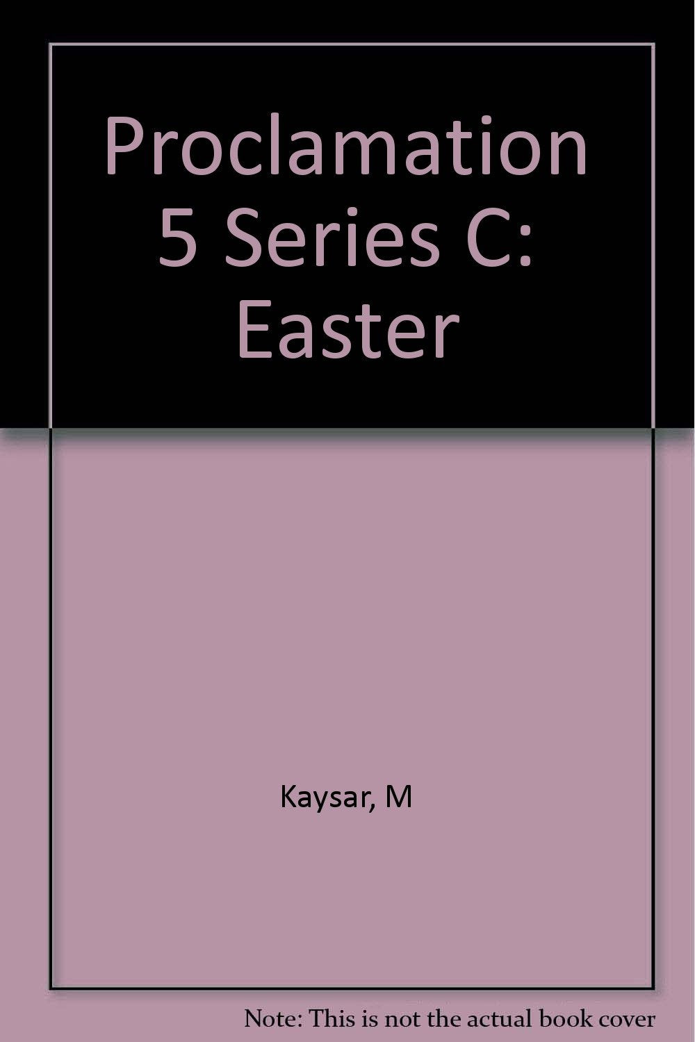 Easter: Interpreting the Lessons of the Church Year, Series C (Proclamation Five),Used
