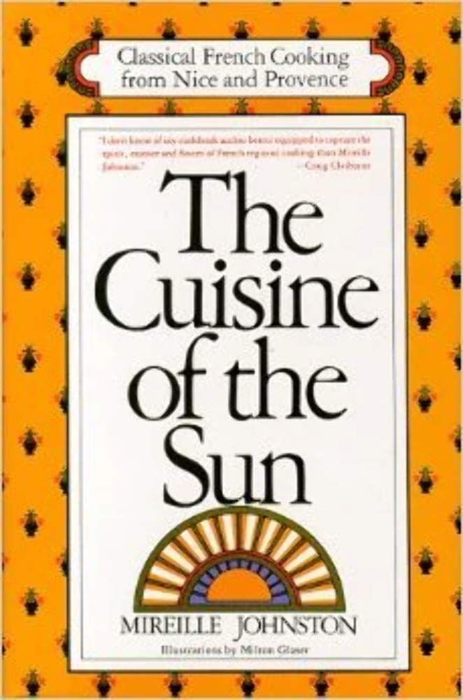 The Cuisine Of The Sun: Classical French Cooking From Nice And Provence,Used