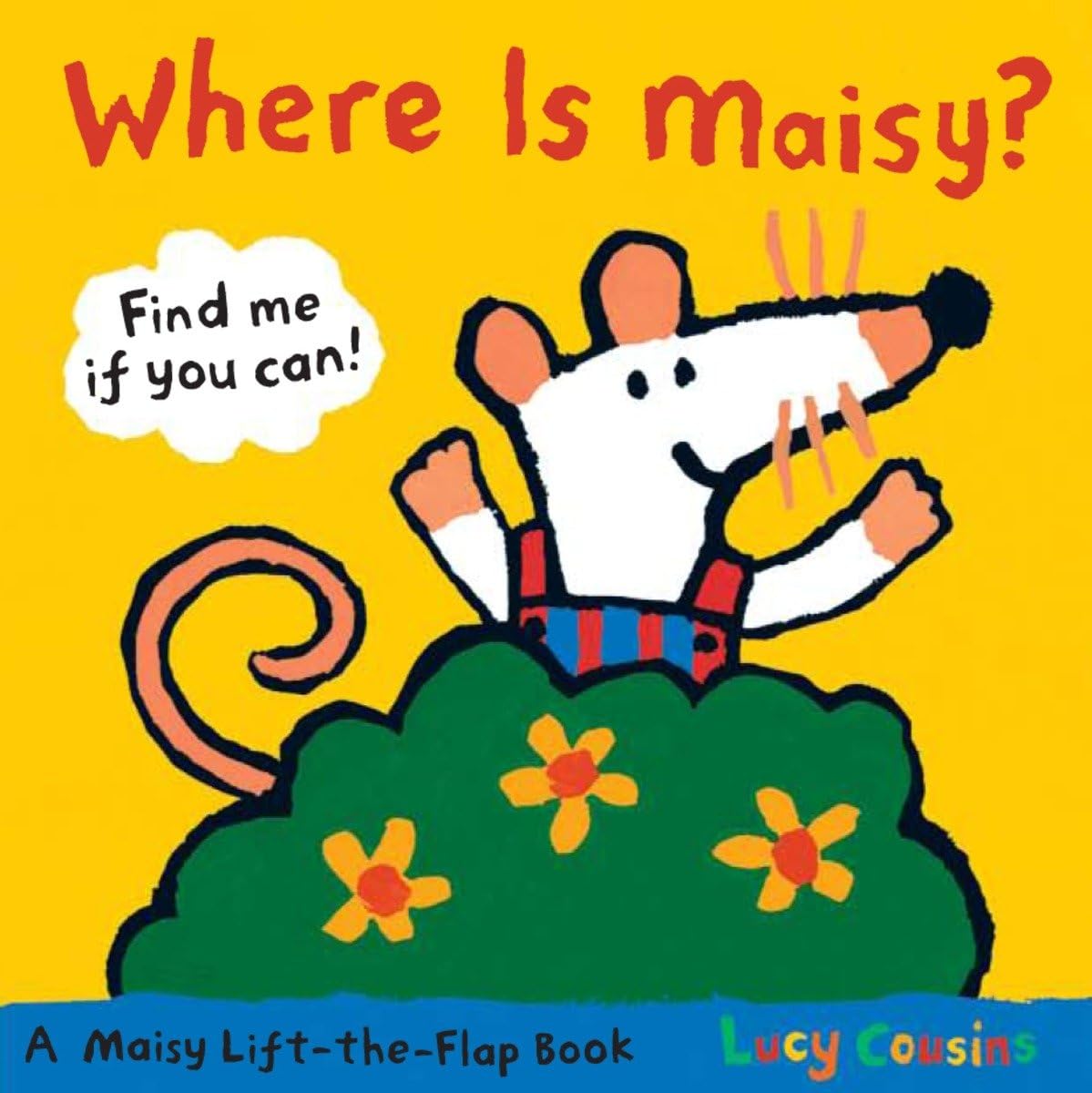 Where Is Maisy?: A Maisy Lifttheflap Book,New