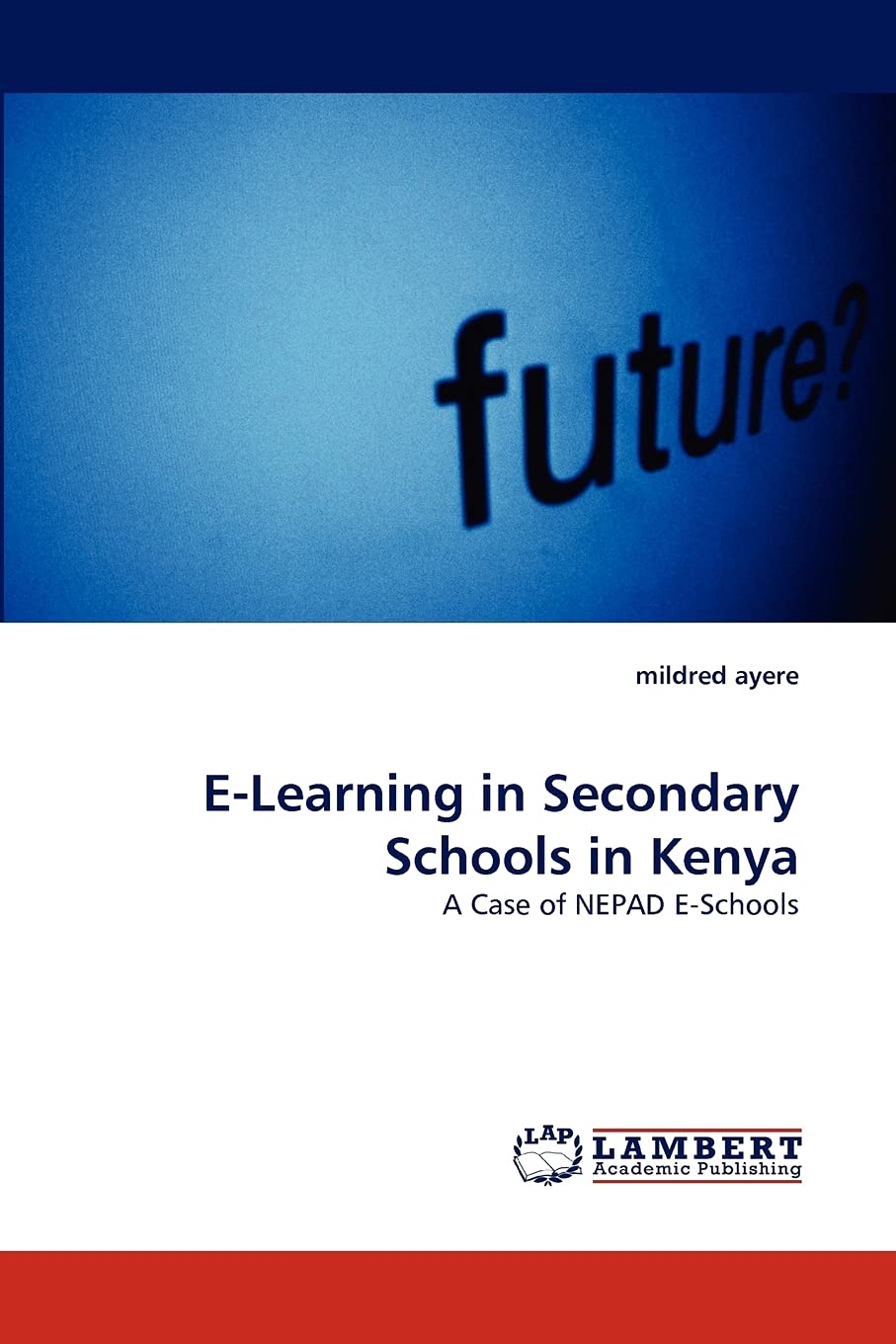 ELearning in Secondary Schools in Kenya: A Case of NEPAD ESchools,Used