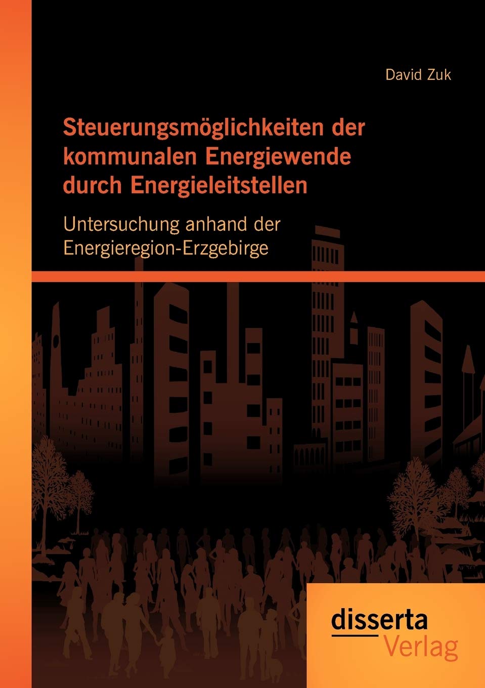 Steuerungsmglichkeiten der kommunalen Energiewende durch Energieleitstellen: Untersuchung anhand der EnergieregionErzgebirge (G,Used