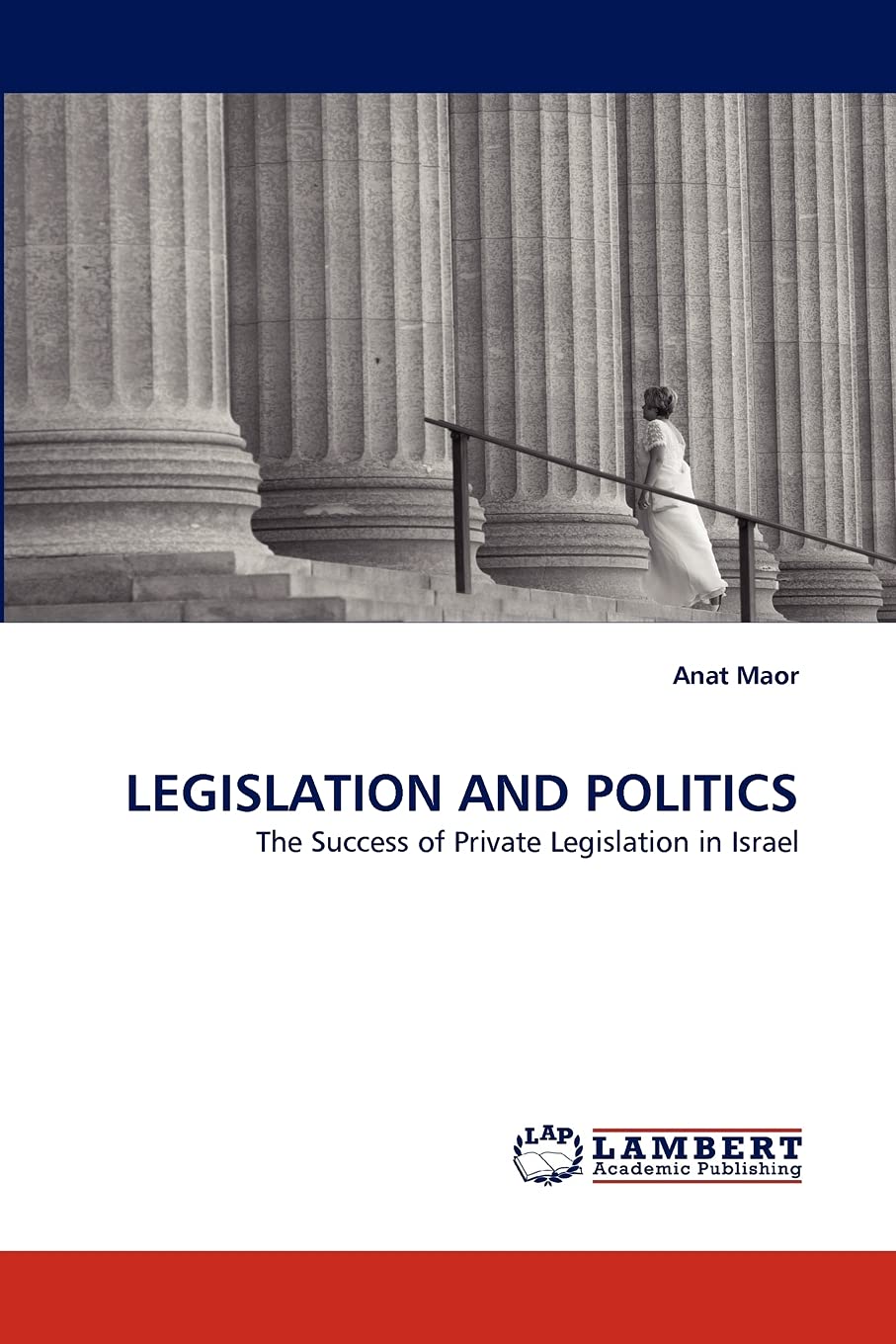 LEGISLATION AND POLITICS: The Success of Private Legislation in Israel,Used