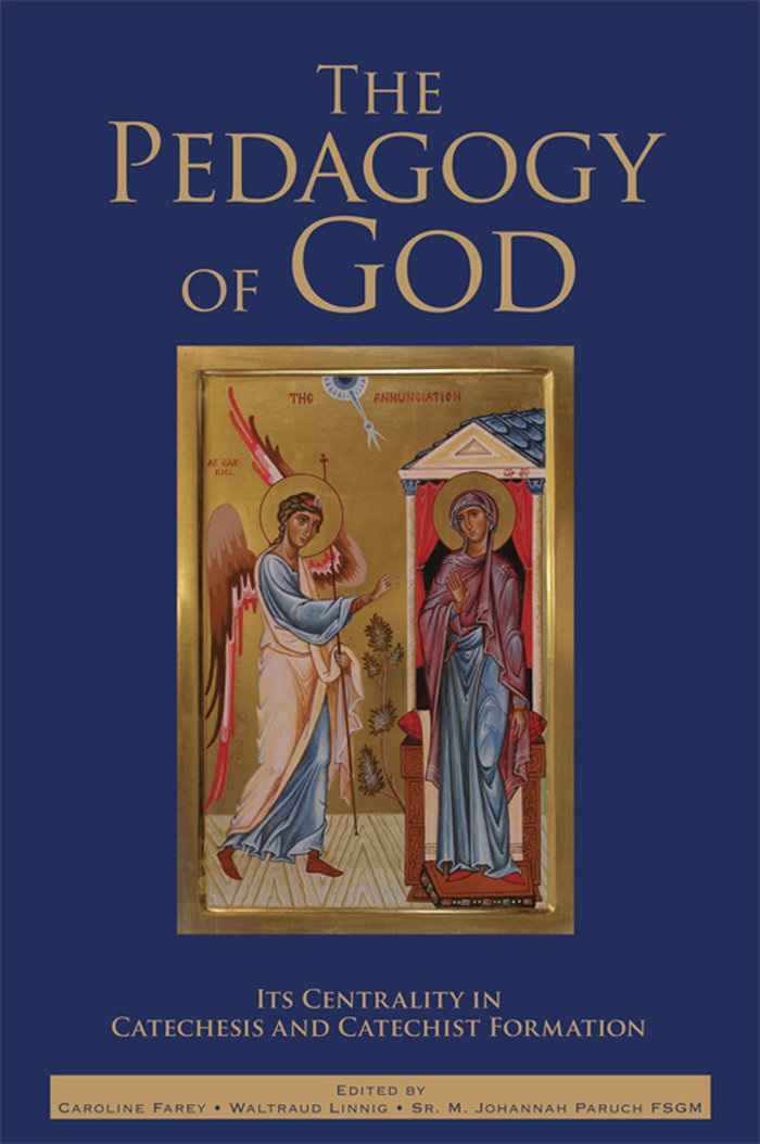 The Pedagogy of God: Its Centrality in Catechesis and Catechist Formation,Used