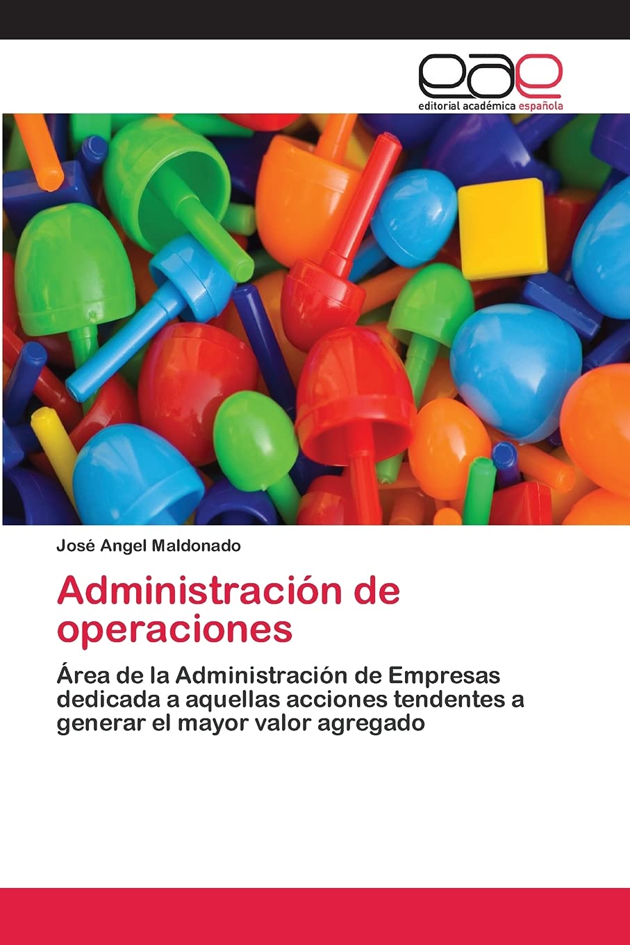 Administracin de operaciones: rea de la Administracin de Empresas dedicada a aquellas acciones tendentes a generar el mayo,Used