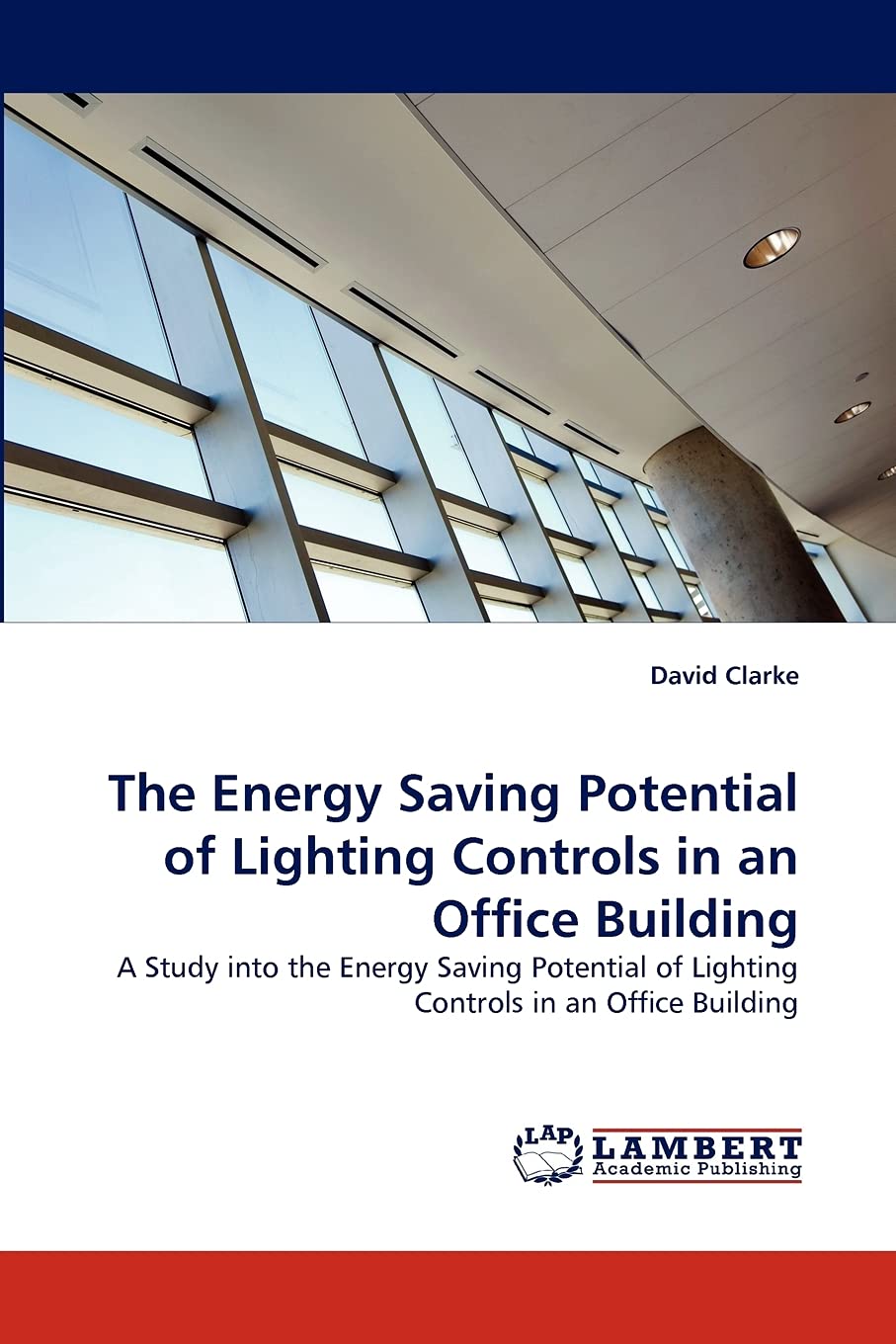 The Energy Saving Potential of Lighting Controls in an Office Building: A Study into the Energy Saving Potential of Lighting Con,Used