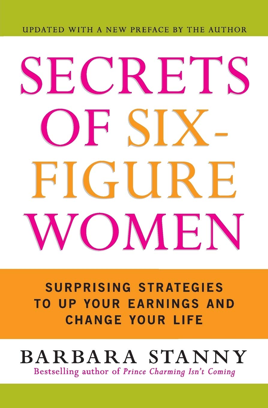 Secrets of SixFigure Women: Surprising Strategies to Up Your Earnings and Change Your Life,Used
