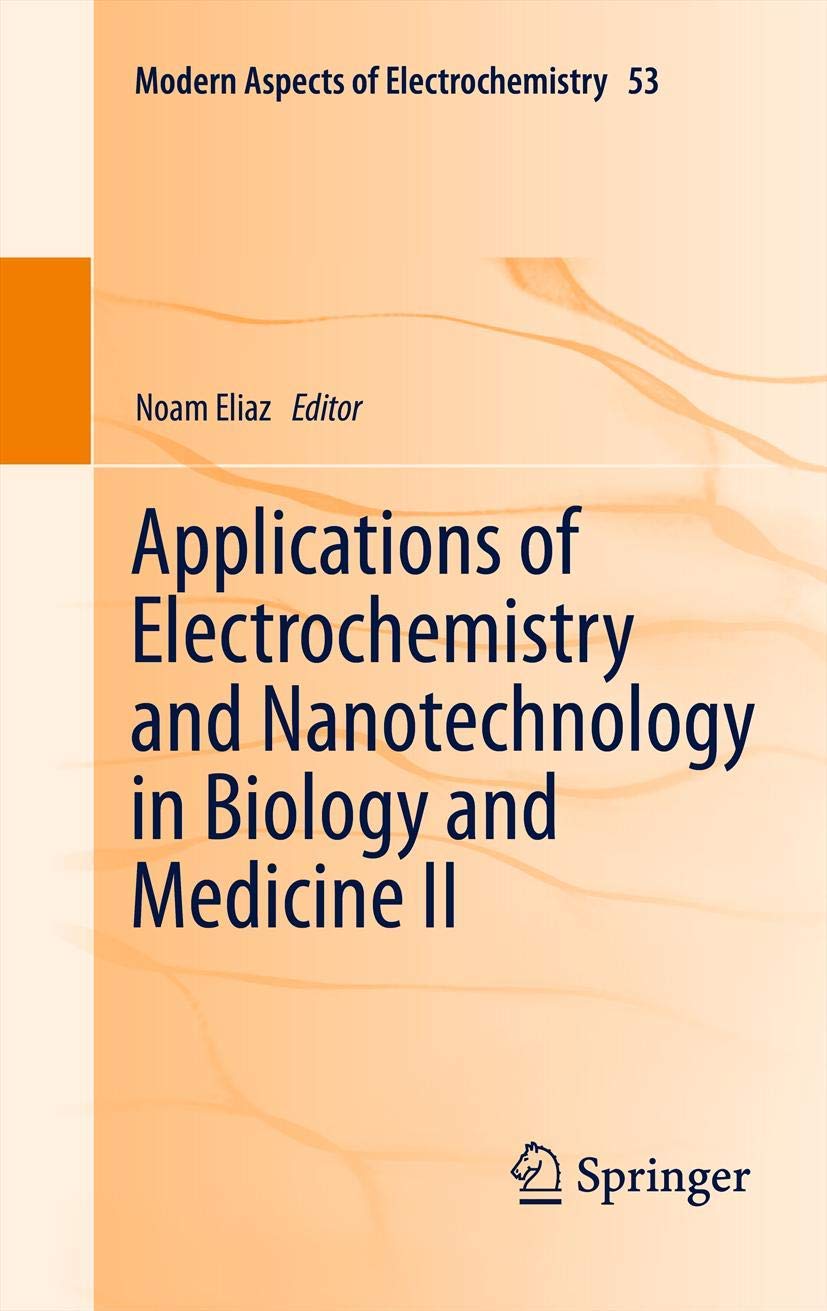 Applications of Electrochemistry and Nanotechnology in Biology and Medicine II (Modern Aspects of Electrochemistry, 53),Used