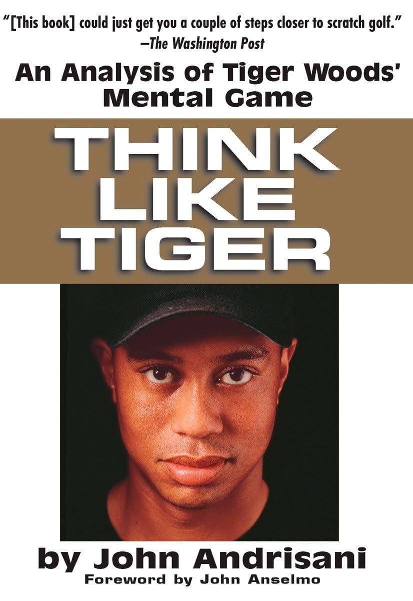 Think Like Tiger: An Analysis Of Tiger Woods' Mental Game