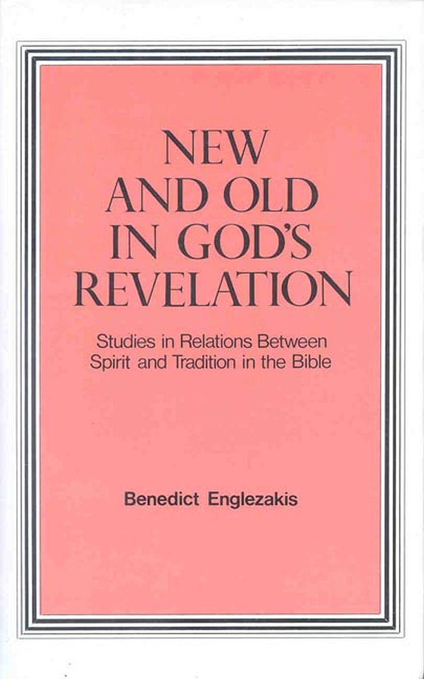 New and Old in God's Revelation (Studies in Relations Between Spirit and Tradition in the Bib),Used
