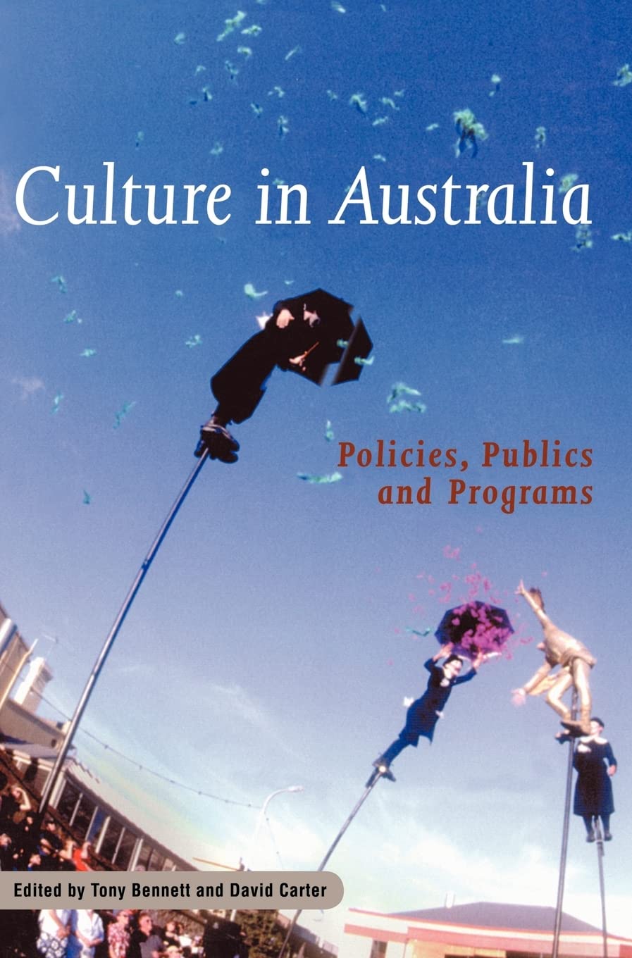 Culture in Australia: Policies, Publics and Programs (Reshaping Australian Institutions),Used