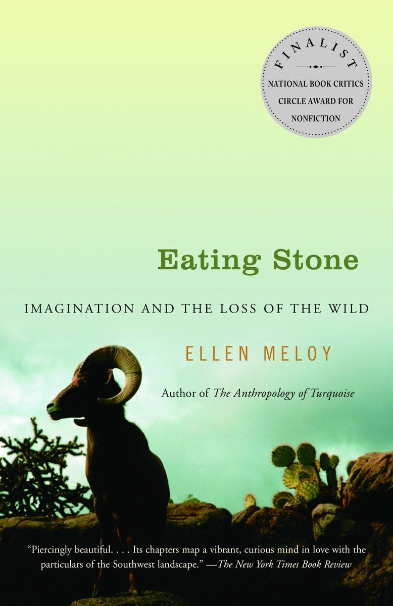 Eating Stone: Imagination and the Loss of the Wild,New