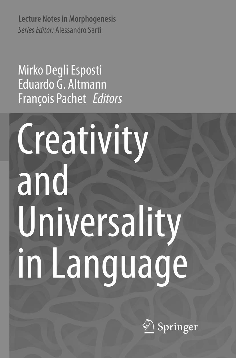 Creativity and Universality in Language (Lecture Notes in Morphogenesis),Used