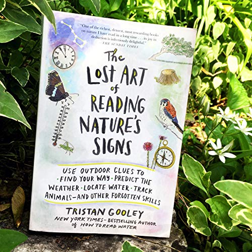 The Lost Art of Reading Natures Signs: Use Outdoor Clues to Find Your Way, Predict the Weather, Locate Water, Track Animalsand ,Used