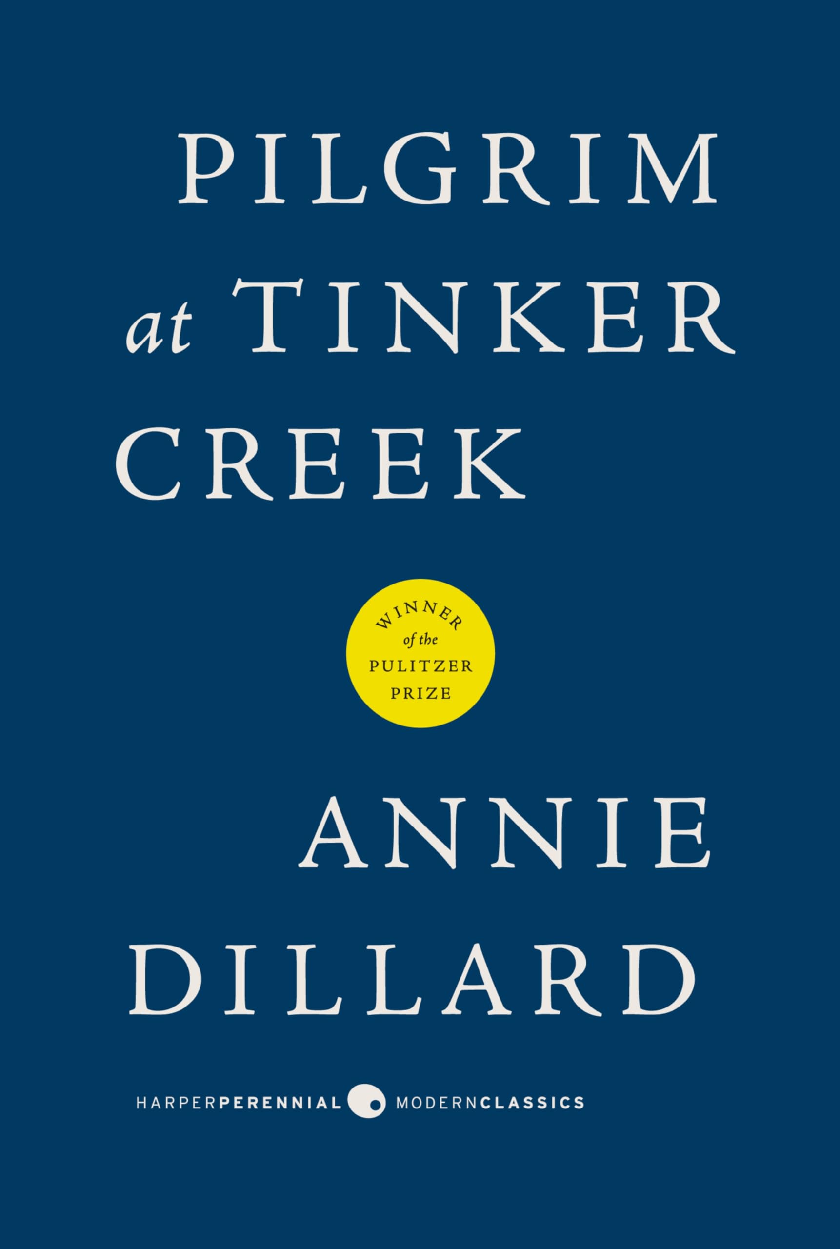 Pilgrim At Tinker Creek (Harper Perennial Modern Classics)