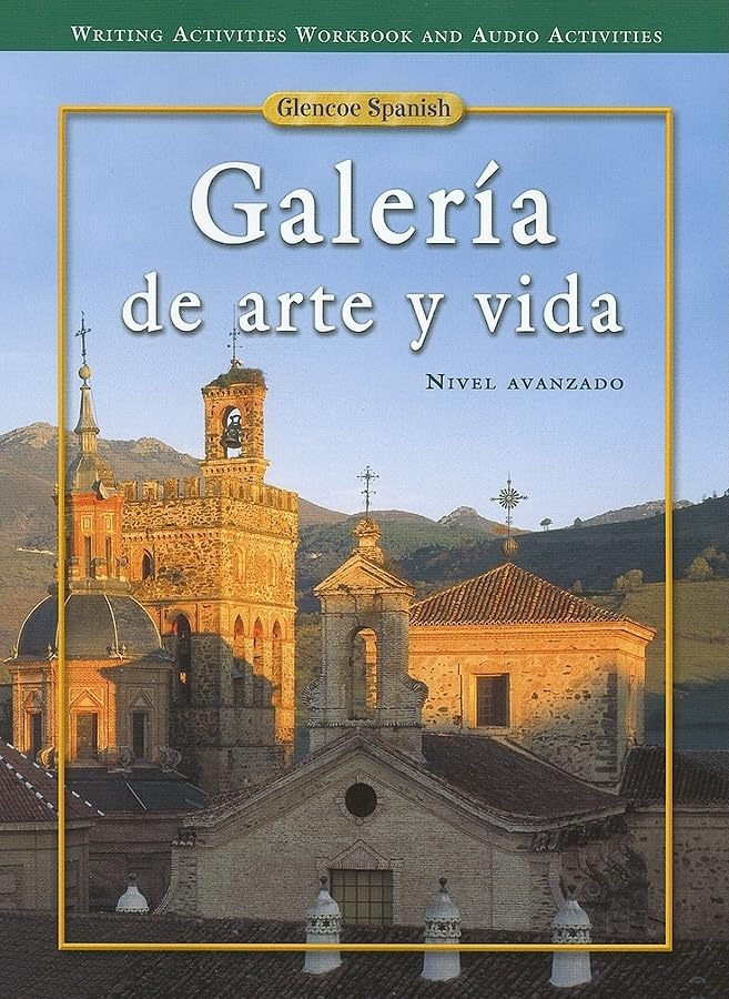 Galeria De Arte Y Vida Spanish, Nivel Avanzado(Writing Activities Workbook And Audio Activities) (Spanish Level 4) (Spanish Edit,New