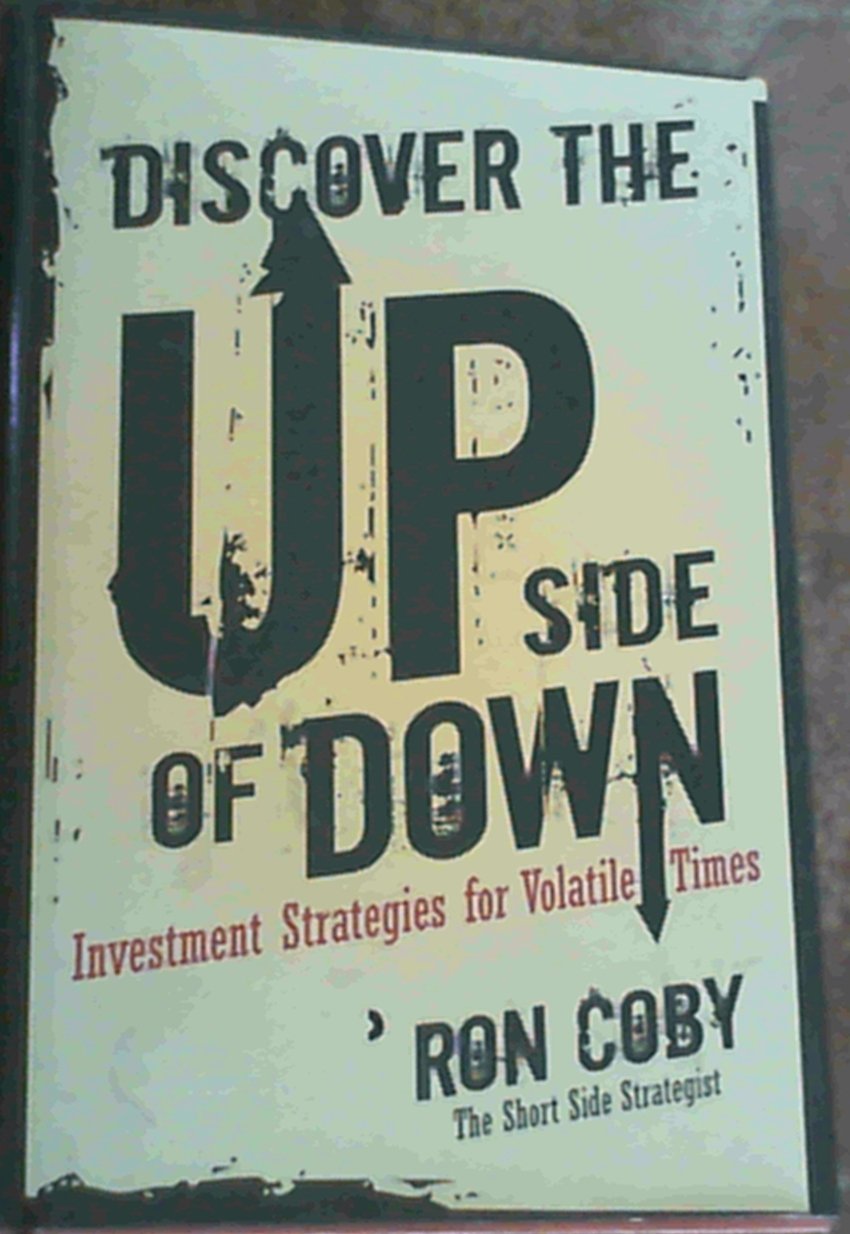 Discover The Upside Of Down: Investment Strategies For Volatile Times,New